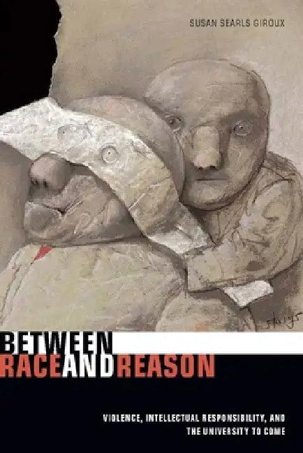 Between Race and Reason (English, Susan Searls Giroux)