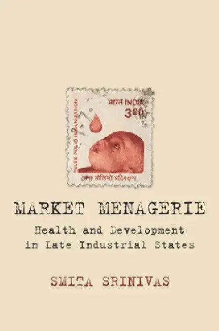 Market Menagerie (English, Smita Srinivas)