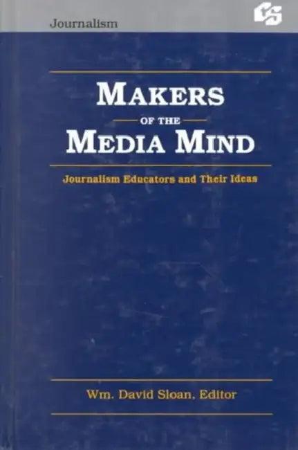 Makers of the Media Mind (English, William David Sloan)