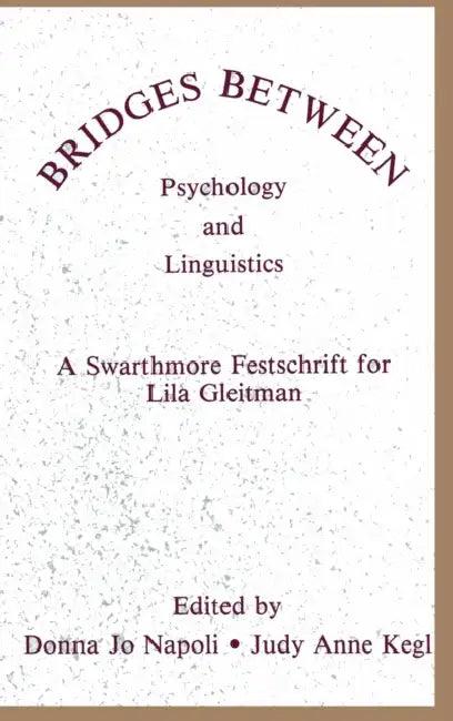 Bridges Between Psychology and Linguistics (English, Donna Jo Napoli | Judy Anne Kegl | Judy Kegl)