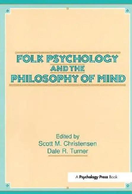Folk Psychology and the Philosophy of Mind (English, Scott M. Christensen)