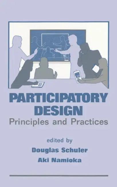 Participatory Design (English, Douglas Schuler | Aki Namioka)