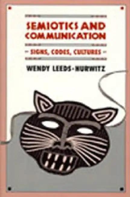 Semiotics and Communication (English, Wendy Leeds-Hurwitz)