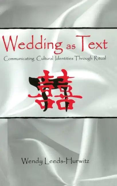 Wedding as Text (English, Wendy Leeds-Hurwitz)