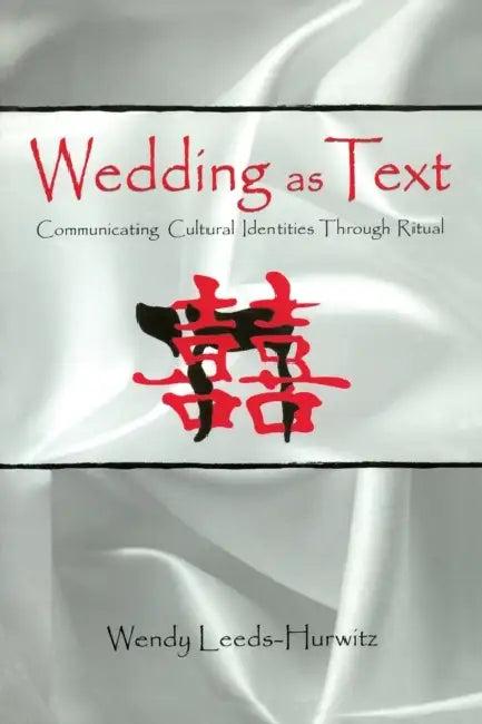 Wedding as Text (English, Wendy Leeds-Hurwitz)