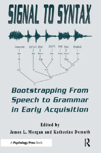 Signal to Syntax (English, James L. Morgan | Katherine Demuth)