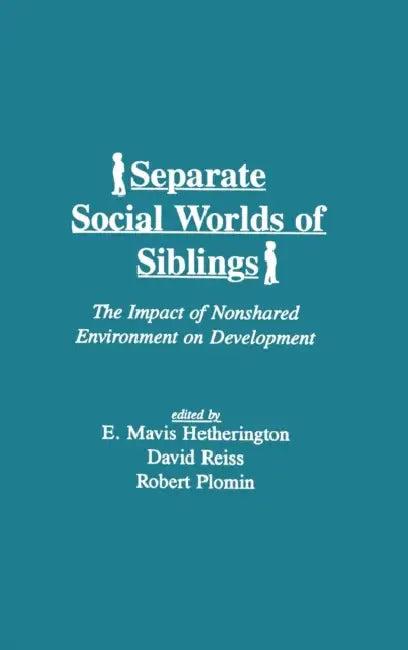 Separate Social Worlds of Siblings (English, E. Mavis Hetherington | David Reiss | Robert Plomin)
