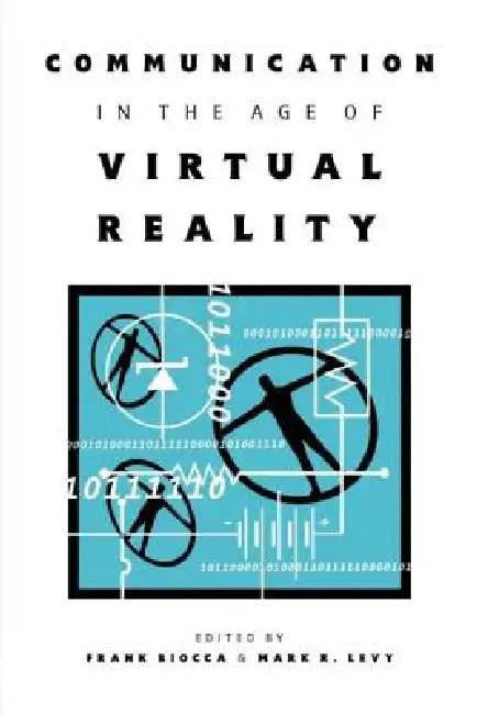 Communication in the Age of Virtual Reality (English, Frank Biocca | Mark R. Levy)