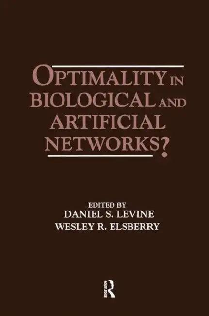 Optimality in Biological and Artificial Networks? (English, Daniel S. Levine | Wesley R. Elsberry)