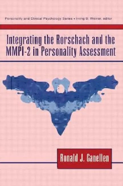 Integrating the Rorschach and the Mmpi-2 in Personality Assessment (English, Ronald J. Ganellen)