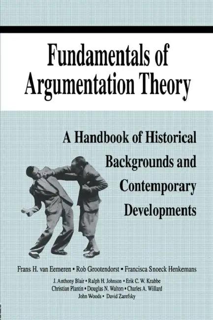 Fundamentals of Argumentation Theory (English, Frans H. Van Eemeren | Rob Grootendorst | Ralph H. Johnson)