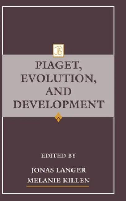 Piaget, Evolution, and Development (English, Jonas Langer | Melanie Killen)