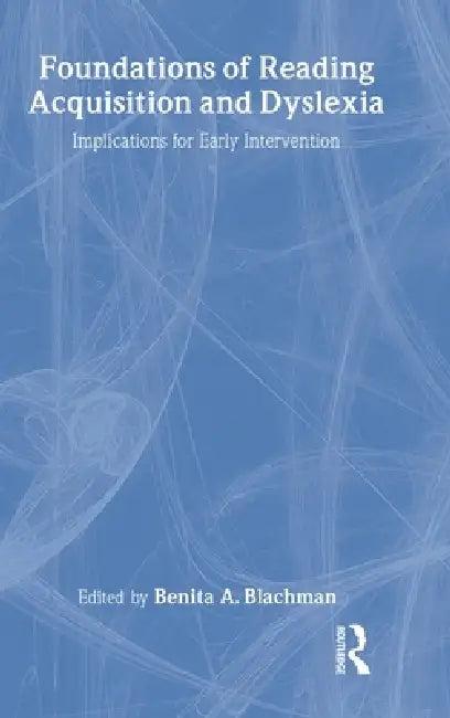 Foundations of Reading Acquisition and Dyslexia (English, Benita A. Blachman)
