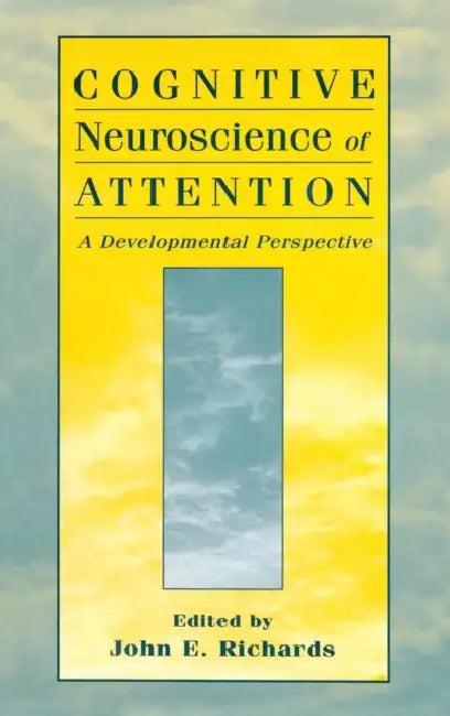 Cognitive Neuroscience of Attention (English, John E. Richards)