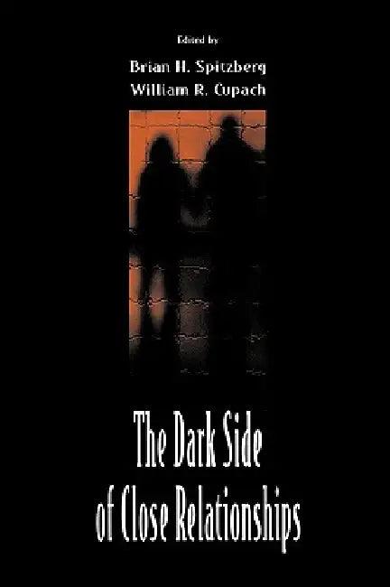The Dark Side of Close Relationships (English, Brian H. Spitzberg | William R. Cupach)