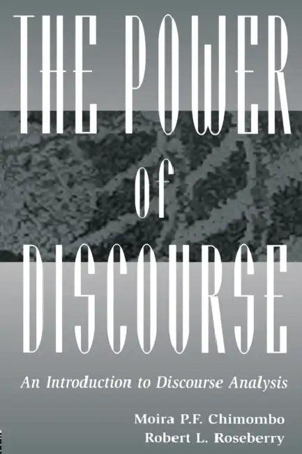 The Power of Discourse (English, Moira Chimombo | Robert L. Roseberry)