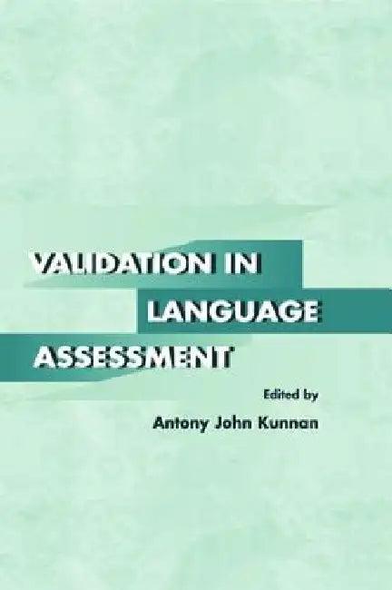 Validation in Language Assessment (English, Kunnan Antony John)