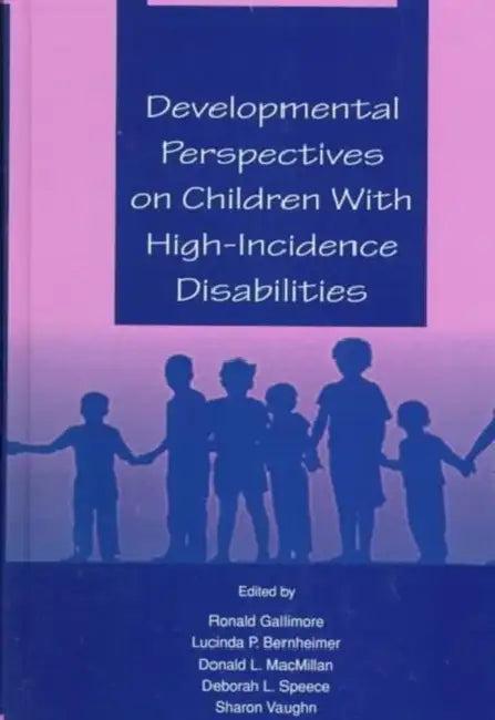 Developmental Perspectives on Children With High-incidence Disabilities (English, Ronald Gallimore | Lucinda P. Bernheimer | Donald L. MacMillan)