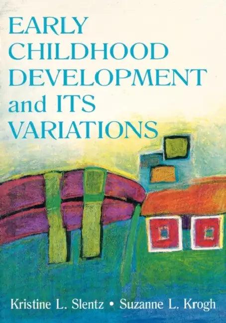 Early Childhood Development and Its Variations (English, Kristine Slentz)