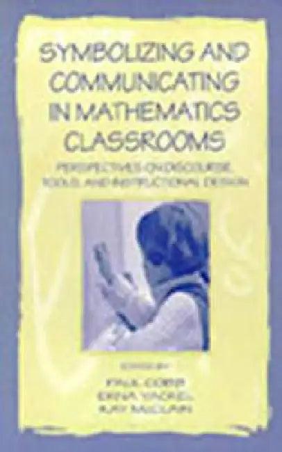 Symbolizing and Communicating in Mathematics Classrooms (English, Paul Cobb | Erna Yackel | Kay Mcclain)
