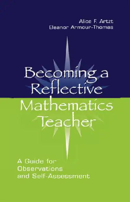 Becoming Reflective Math Teacher C (English, Alice F. Artzt | Eleanor Armour-Thomas | Frances R. Curcio)