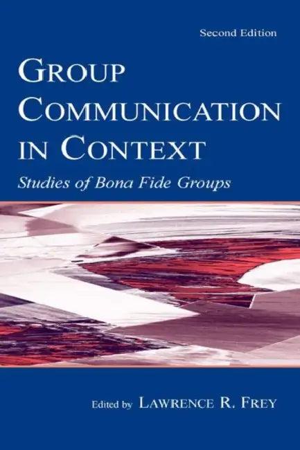 Group Communication in Context (English, Lawrence R. Frey)