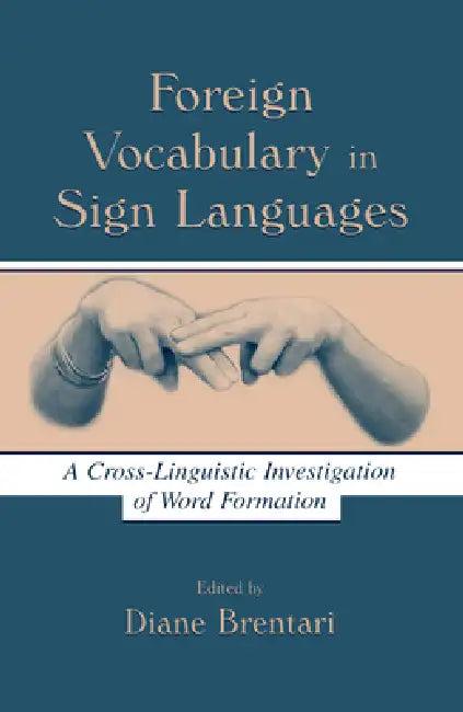 Foreign Vocabulary in Sign Languages (English, Diane Brentari)