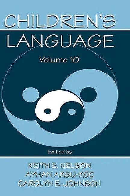 Children's Language (English, Keith E. Nelson | Ayhan Aksu-Ko+ | Carolyn E. Johnson)