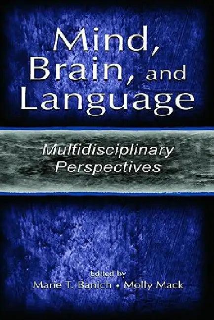 Mind, Brain, and Language (English, Marie T. Banich | Molly Mack)