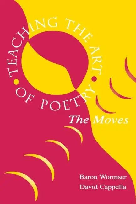 Teaching the Art of Poetry (English, Baron Wormser | A. David Cappella)