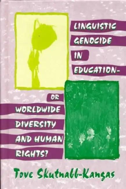 Linguistic Genocide in Education--or Worldwide Diversity and Human Rights? (English, Tove Skutnabb-Kangas)