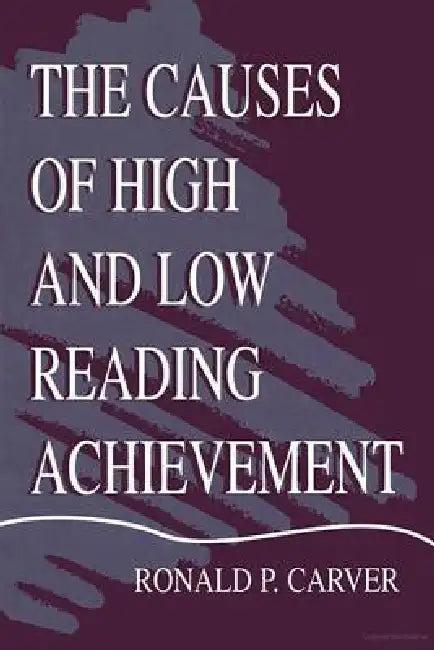The Causes of High and Low Reading Achievement (English, Ronald P. Carver)