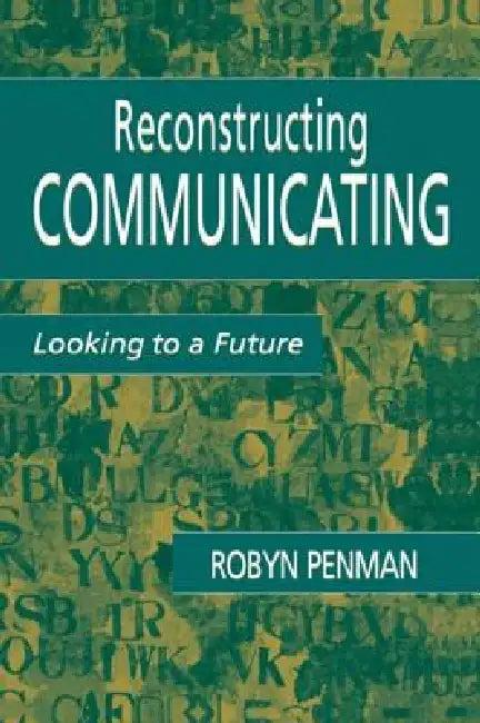Reconstructing Communicating (English, Robyn Penman)
