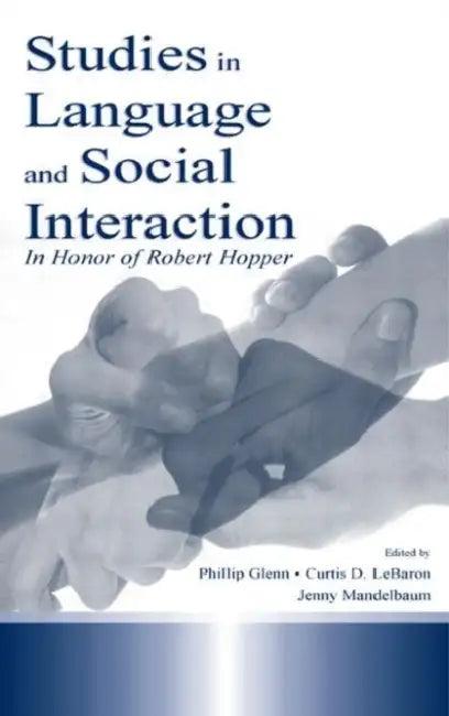 Studies in Language and Social Interaction (English, Jennifer Mandelbaum | Phillip J. Glenn | Curtis D. Lebaron)