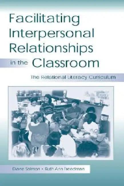 Facilitating interpersonal Relationships in the Classroom (English, Diane Salmon | Ruth Ann Freedman)