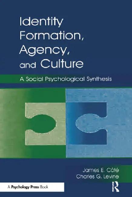 Identity, Formation, Agency, and Culture (English, James E. Cote | Charles G. Levine)