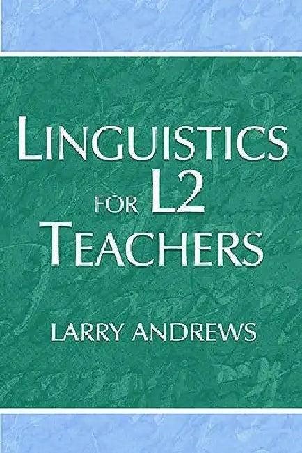 Linguistics for L2 Teachers (English, Larry Andrews)