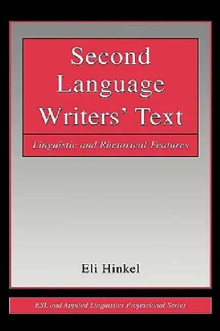 Second Language Writers' Text (English, Eli Hinkel)