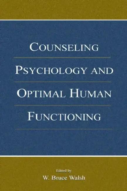 Counseling Psychology and Optimal Human Functioning (English, W. Bruce Walsh)