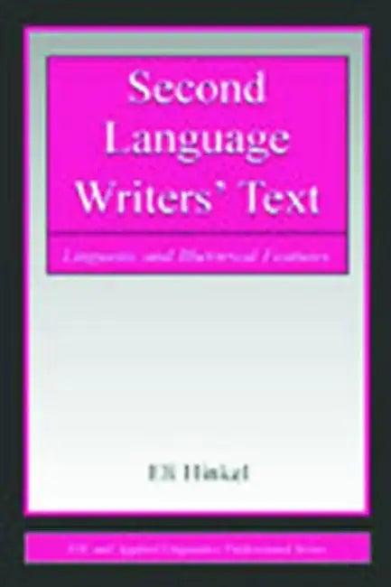 Second Language Writers' Text (English, Eli Hinkel)