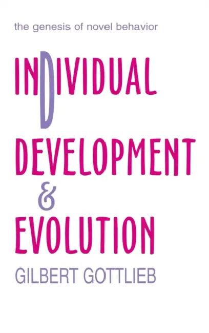 Individual Development and Evolution (English, Gilbert Gottlieb)