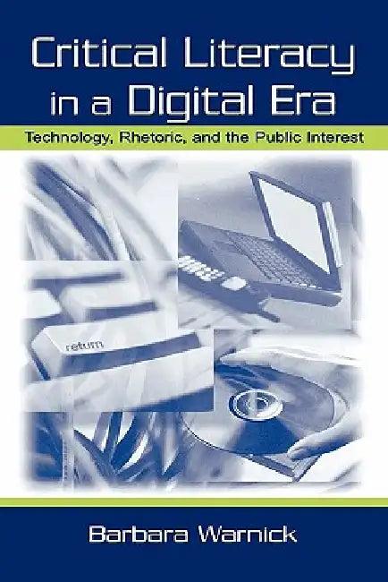 Critical Literacy in A Digital Era (English, Barbara Warnick)