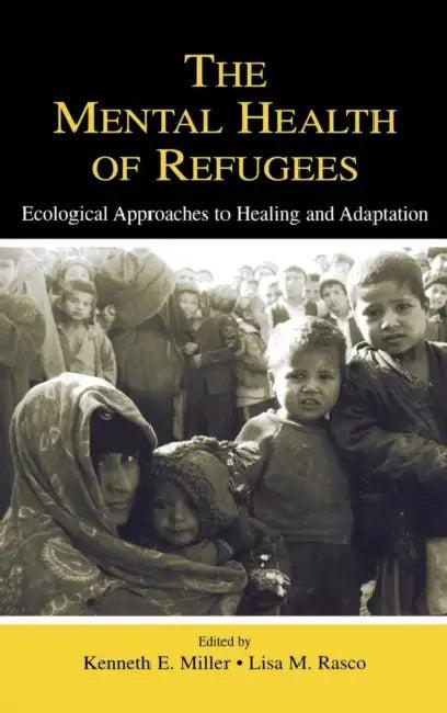 The Mental Health of Refugees (English, Kenneth E. Miller | Lisa M. Rasco)