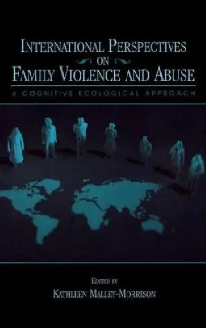 International Perspectives on Family Violence and Abuse (English, Kathleen Malley-Morrison)