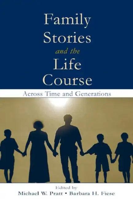 Family Stories and the Life Course (English, Michael W. Pratt | Barbara H. Fiese)