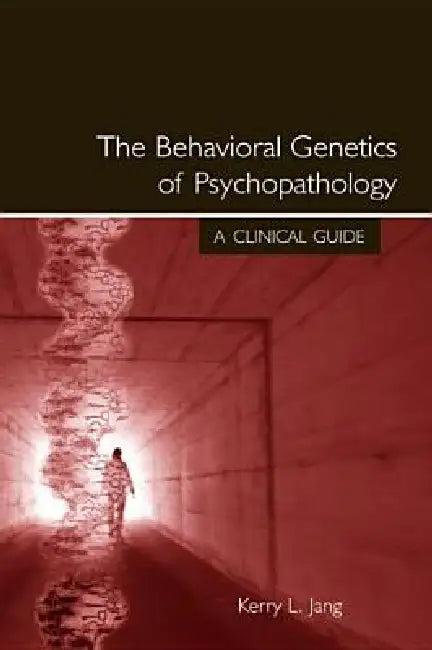 The Behavioral Genetics of Psychopathology (English, Kerry L. Jang)