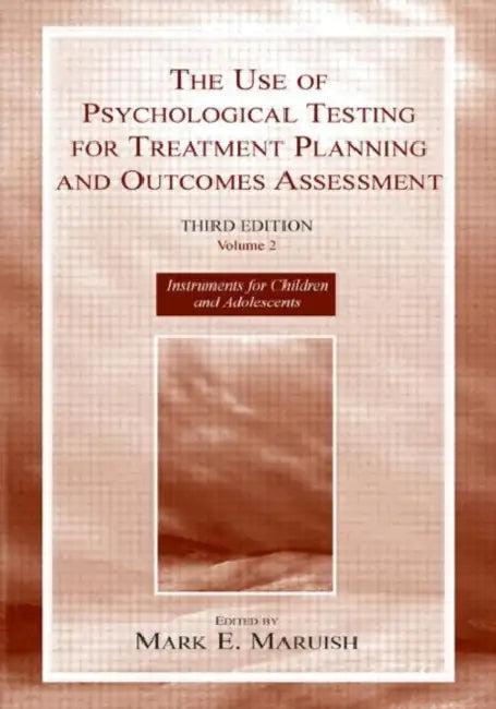 The Use of Psychological Testing for Treatment Planning and Outcomes Assessment (English, Mark E. Maruish)
