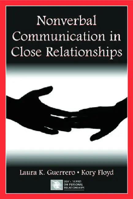 Nonverbal Communication in Close Relationships (English, Laura K. Guerrero | Kory Floyd)