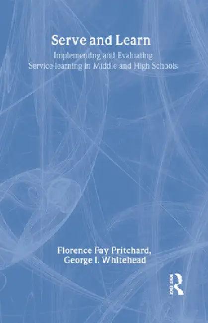 Serve and Learn (English, Florence Fay Pritchard | George I. Whitehead III)