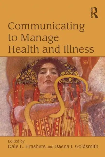 Communicating to Manage Health and Illness (English, Dale E. Brashers | Daena Goldsmith)